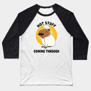 Hot Stuff coming through Capybara Chef Baseball T-Shirt